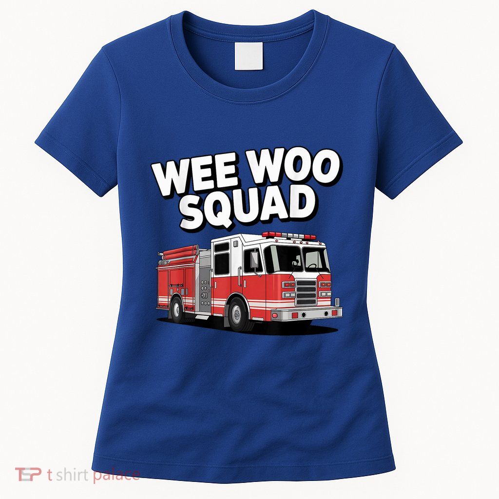 Cool Cute Wee Woo Squad Funny Firefighter Art Women's T-Shirt