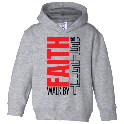 Christian Christian Walk By Faith Not By Sight Toddler Hoodie
