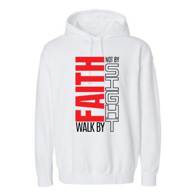 Christian Christian Walk By Faith Not By Sight Garment-Dyed Fleece Hoodie