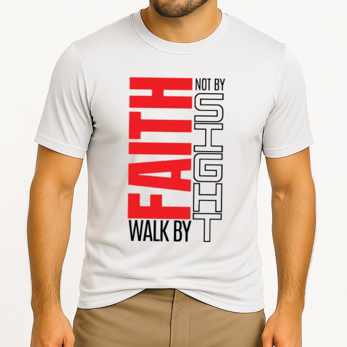 Christian Christian Walk By Faith Not By Sight Performance Shirt