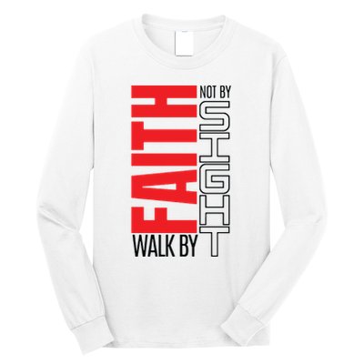Christian Christian Walk By Faith Not By Sight Long Sleeve Shirt