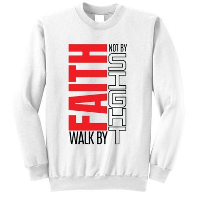 Christian Christian Walk By Faith Not By Sight Sweatshirt