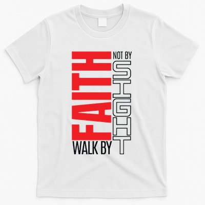 Christian Christian Walk By Faith Not By Sight T-Shirt