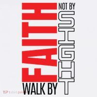 Christian Christian Walk By Faith Not By Sight T-Shirt