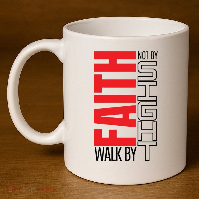 Christian Christian Walk By Faith Not By Sight 11oz C Handle Ceramic Mug
