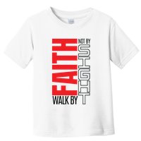 Christian Christian Walk By Faith Not By Sight Toddler T-Shirt