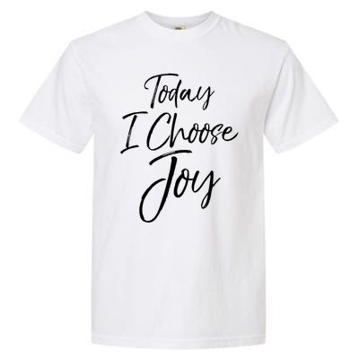 Cute Christian Worship Gift Today I Choose Joy Gift Garment-Dyed Heavyweight T-Shirt