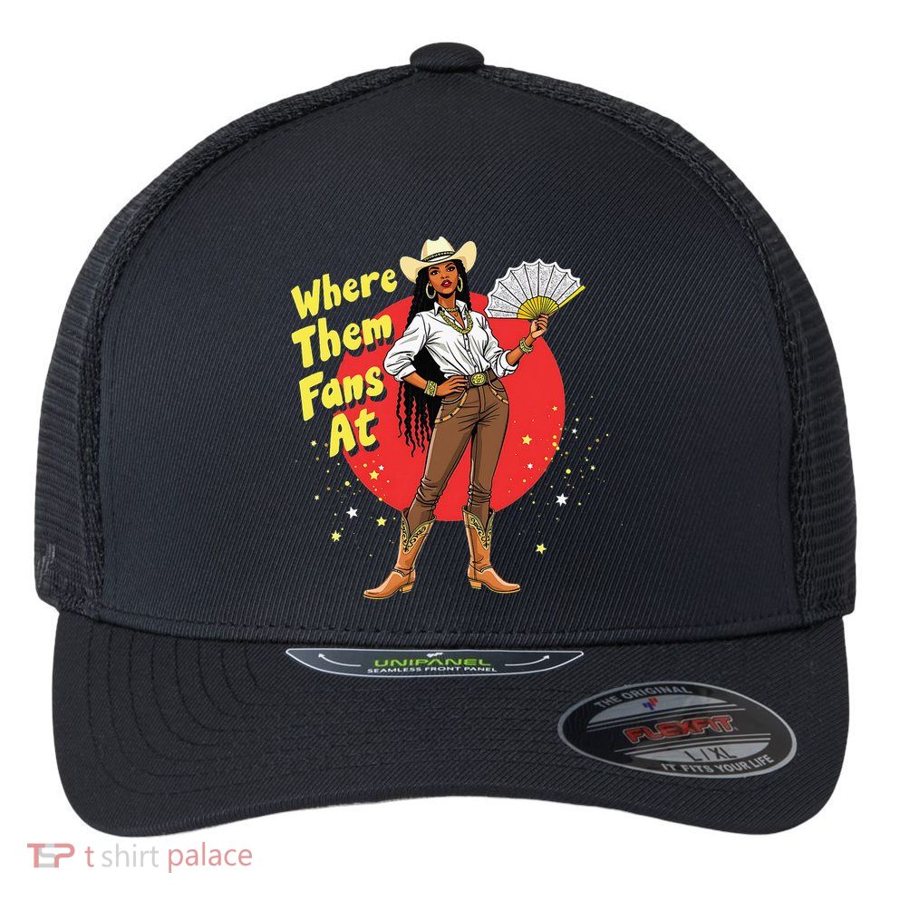 Cowgirls Country Where Them Fans At Melanin Life Women Flexfit Unipanel Trucker Cap