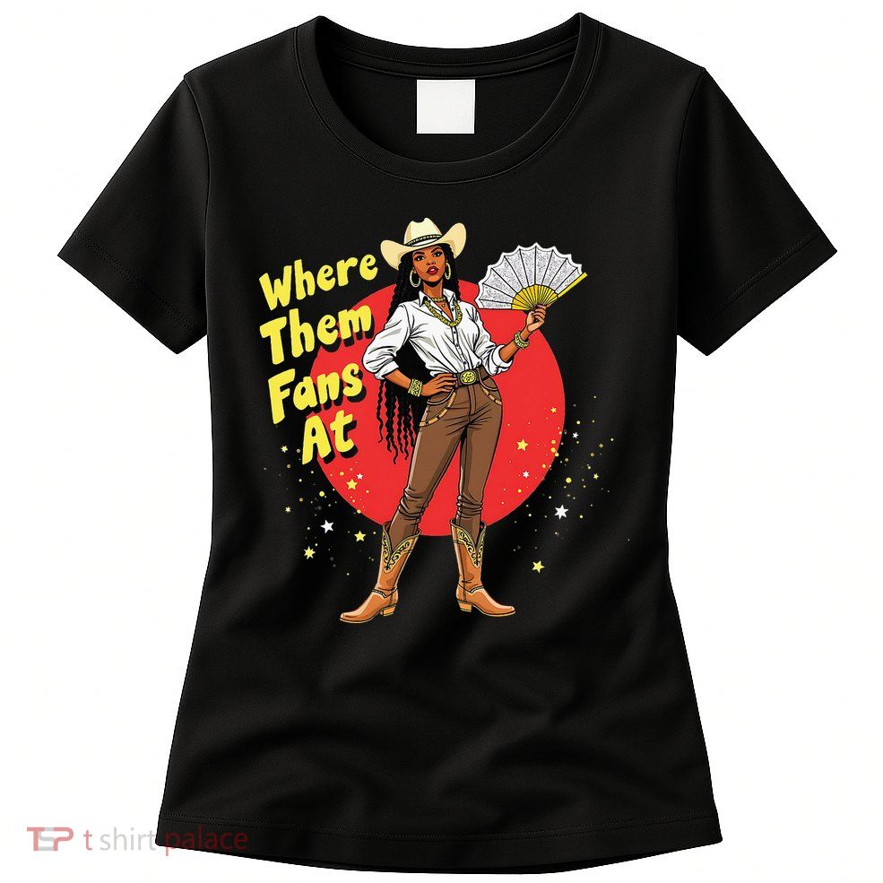 Cowgirls Country Where Them Fans At Melanin Life Women Womens T-Shirt