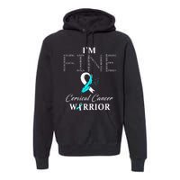 Cervical Cancer Warrior I'm Fine Premium Hoodie