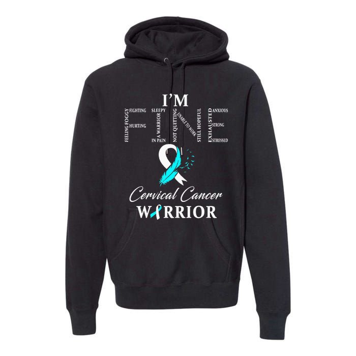 Cervical Cancer Warrior I'm Fine Premium Hoodie