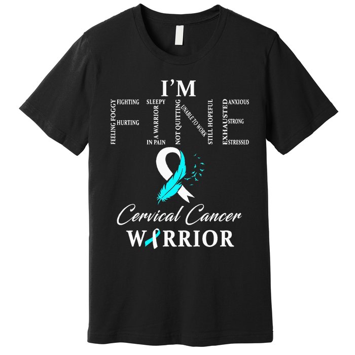 Cervical Cancer Warrior I'm Fine Premium T-Shirt