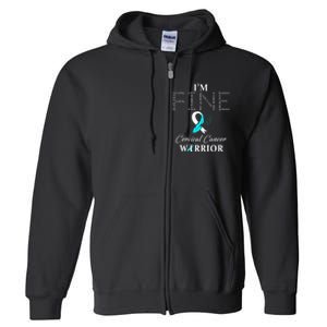 Cervical Cancer Warrior I'm Fine Full Zip Hoodie