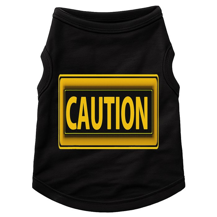 Caution Caution Warning Watch Out Proceed With Care Doggie Tank
