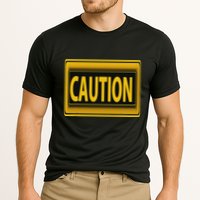 Caution Caution Warning Watch Out Proceed With Care Performance Shirt