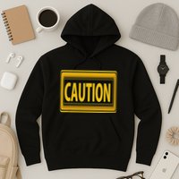 Caution Caution Warning Watch Out Proceed With Care Hoodie