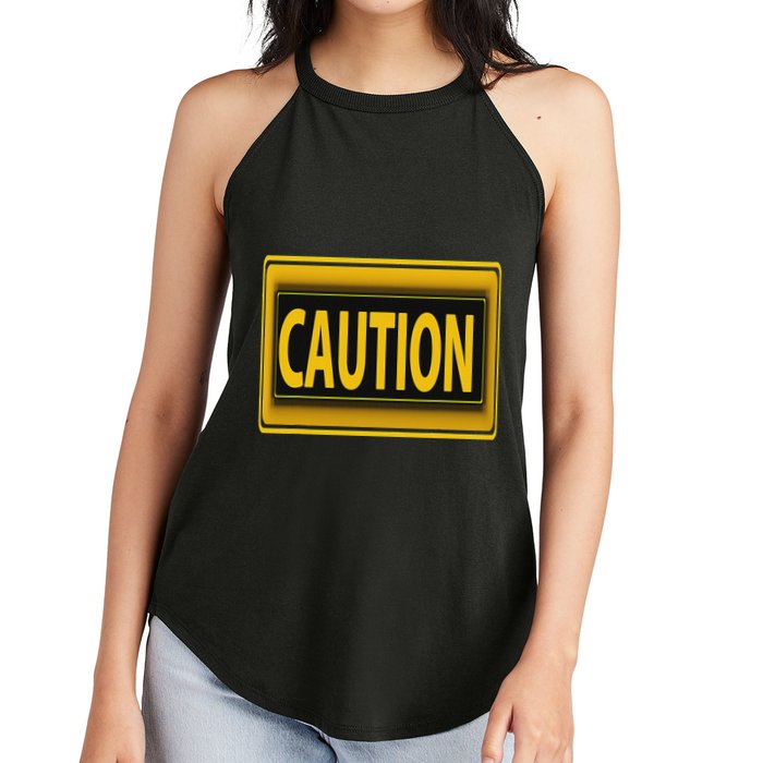 Caution Caution Warning Watch Out Proceed With Care Women's Perfect Tri Rocker Tank