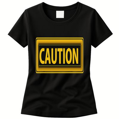 Caution Caution Warning Watch Out Proceed With Care Womens T-Shirt