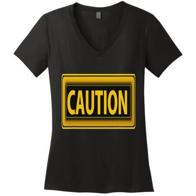 Caution Caution Warning Watch Out Proceed With Care Women's V-Neck T-Shirt