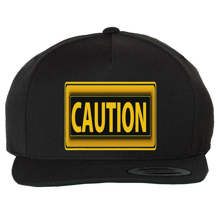 Caution Caution Warning Watch Out Proceed With Care Wool Snapback Cap