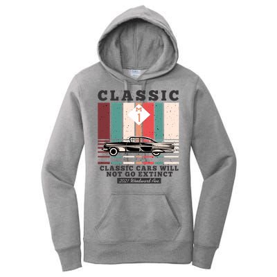 Classic Cars Will Not Go Extinct 2021 Woodward Ave M1 Women's Pullover Hoodie