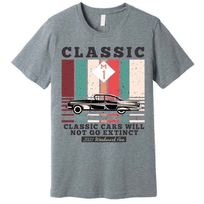 Classic Cars Will Not Go Extinct 2021 Woodward Ave M1 Premium T-Shirt