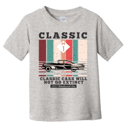 Classic Cars Will Not Go Extinct 2021 Woodward Ave M1 Toddler T-Shirt
