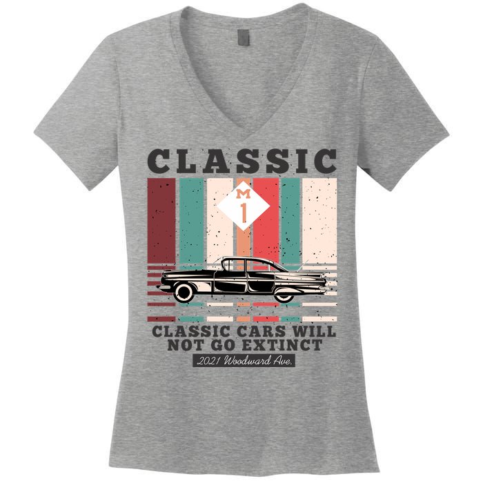 Classic Cars Will Not Go Extinct 2021 Woodward Ave M1 Women's V-Neck T-Shirt