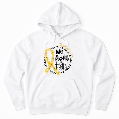 Childhood Cancer We Fight Together Hoodie