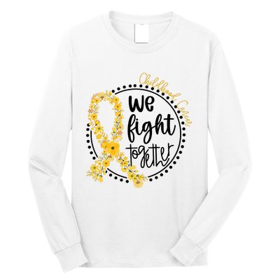 Childhood Cancer We Fight Together Long Sleeve Shirt