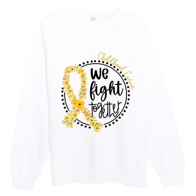 Childhood Cancer We Fight Together Premium Crewneck Sweatshirt