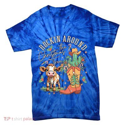 Cow Christmas Western Rockin Around The Christmas Tree Gift Tie-Dye T-Shirt