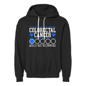 Colorectal Cancer Would Not Recomd Colon Cancer Awareness Gift Garment-Dyed Fleece Hoodie