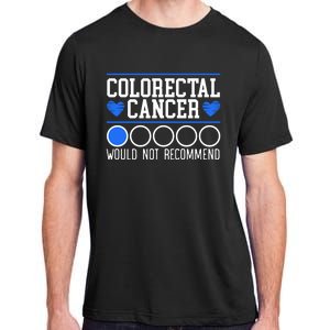 Colorectal Cancer Would Not Recomd Colon Cancer Awareness Gift Adult ChromaSoft Performance T-Shirt