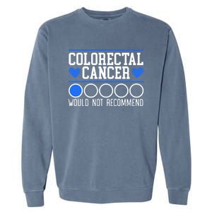 Colorectal Cancer Would Not Recomd Colon Cancer Awareness Gift Garment-Dyed Sweatshirt