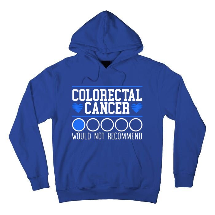 Colorectal Cancer Would Not Recomd Colon Cancer Awareness Gift Tall Hoodie