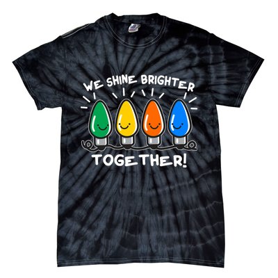 Cute Christmas We Shine Brighter Together Tie-Dye T-Shirt
