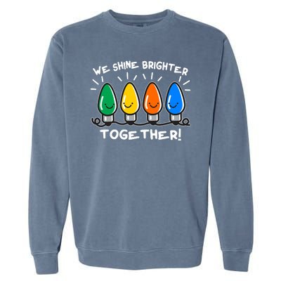 Cute Christmas We Shine Brighter Together Garment-Dyed Sweatshirt