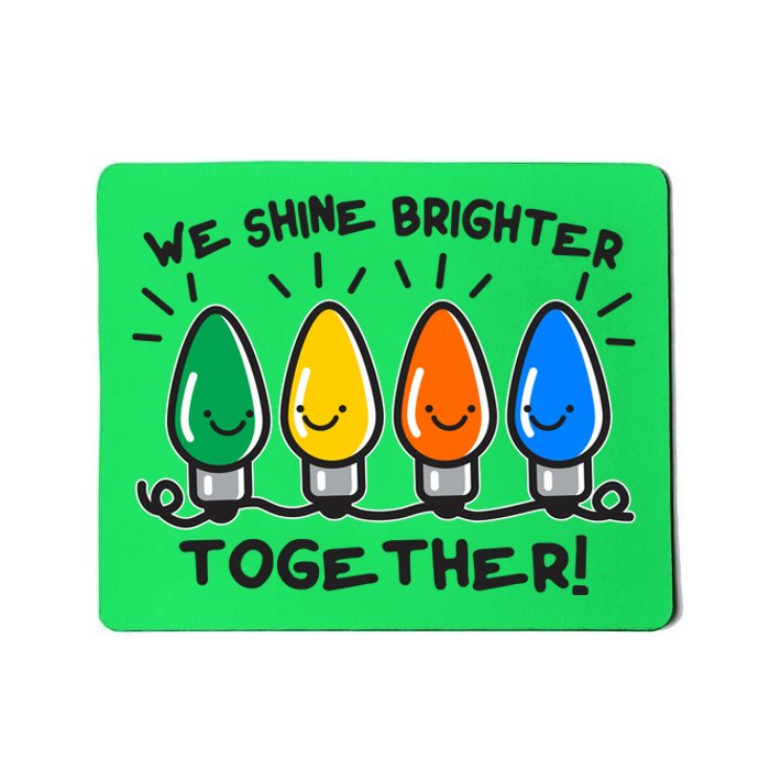 Cute Christmas We Shine Brighter Together Mousepad