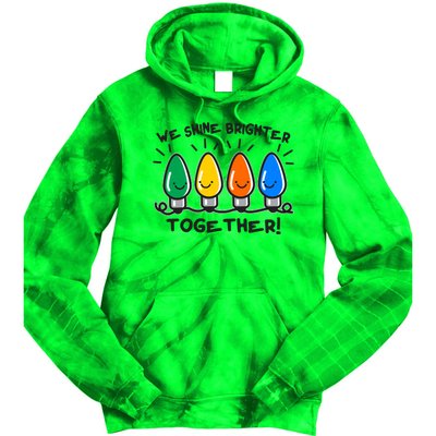 Cute Christmas We Shine Brighter Together Tie Dye Hoodie