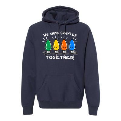 Cute Christmas We Shine Brighter Together Premium Hoodie