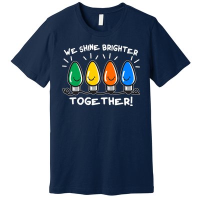 Cute Christmas We Shine Brighter Together Premium T-Shirt