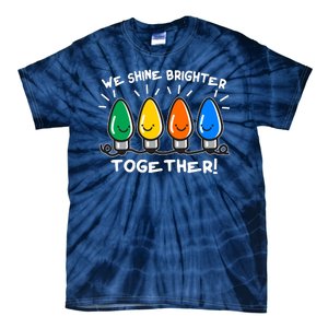 Cute Christmas We Shine Brighter Together Tie-Dye T-Shirt