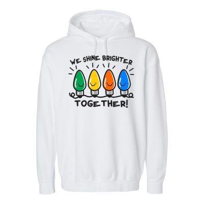 Cute Christmas We Shine Brighter Together Garment-Dyed Fleece Hoodie