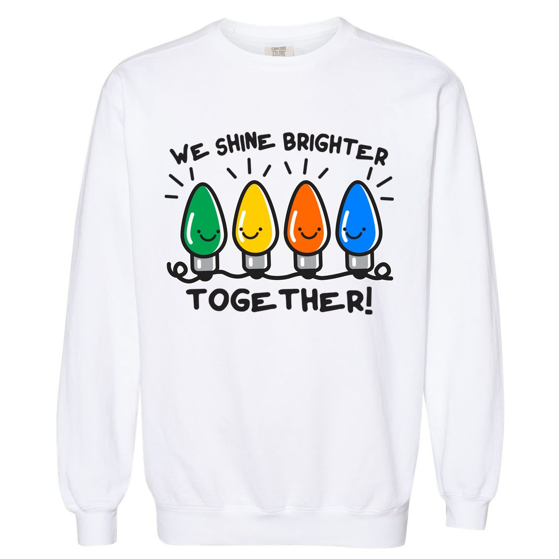 Cute Christmas We Shine Brighter Together Garment-Dyed Sweatshirt