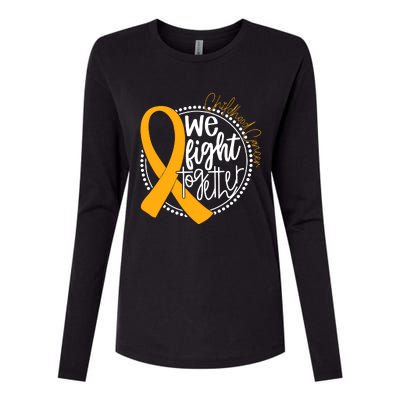 Childhood Cancer We Fight Together Cancer Awareness Fighter Womens Cotton Relaxed Long Sleeve T-Shirt