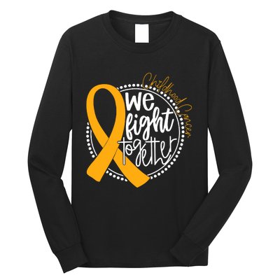 Childhood Cancer We Fight Together Cancer Awareness Fighter Long Sleeve Shirt