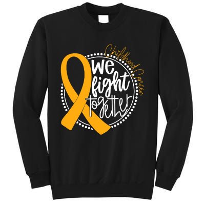 Childhood Cancer We Fight Together Cancer Awareness Fighter Sweatshirt