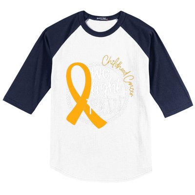 Childhood Cancer We Fight Together Cancer Awareness Fighter Baseball Sleeve Shirt