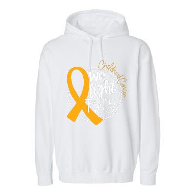 Childhood Cancer We Fight Together Cancer Awareness Fighter Garment-Dyed Fleece Hoodie